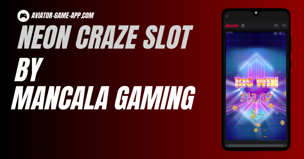 Neon Craze Slot by Mancala Gaming 